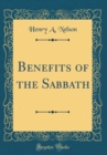 Image for Benefits of the Sabbath (Classic Reprint)