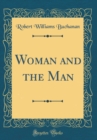 Image for Woman and the Man (Classic Reprint)