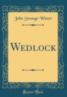 Image for Wedlock (Classic Reprint)