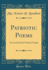 Image for Patriotic Poems: An Iowa Book for Patriotic People (Classic Reprint)