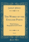 Image for The Works of the English Poets, Vol. 8: With Prefaces, Biographical and Critical (Classic Reprint)