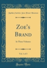 Image for Zoe&#39;s Brand, Vol. 1 of 3: In Three Volumes (Classic Reprint)