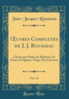 Image for ?uvres Completes de J. J. Rousseau, Vol. 14: Classee par Ordre de Matieres, Et Ornee de Quatre-Vingt-Dix Gravures (Classic Reprint)