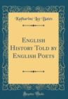 Image for English History Told by English Poets (Classic Reprint)