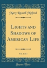 Image for Lights and Shadows of American Life, Vol. 1 of 3 (Classic Reprint)