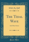 Image for The Tidal Wave: And Other Stories (Classic Reprint)