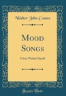 Image for Mood Songs: Voices Within Myself (Classic Reprint)