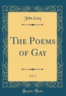 Image for The Poems of Gay, Vol. 2 (Classic Reprint)