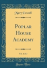 Image for Poplar House Academy, Vol. 1 of 2 (Classic Reprint)