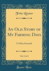Image for An Old Story of My Farming Days, Vol. 2 of 3: Ut Mine Stromtid (Classic Reprint)