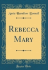 Image for Rebecca Mary (Classic Reprint)