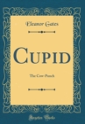 Image for Cupid: The Cow-Punch (Classic Reprint)