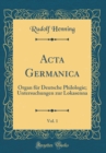 Image for Acta Germanica, Vol. 1: Organ fur Deutsche Philologie; Untersuchungen zur Lokasenna (Classic Reprint)
