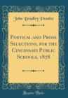 Image for Poetical and Prose Selections, for the Cincinnati Public Schools, 1878 (Classic Reprint)