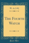 Image for The Fourth Watch (Classic Reprint)