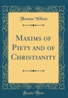 Image for Maxims of Piety and of Christianity (Classic Reprint)