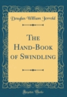 Image for The Hand-Book of Swindling (Classic Reprint)