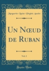 Image for Un N?ud de Ruban, Vol. 2 (Classic Reprint)