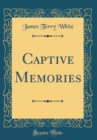 Image for Captive Memories (Classic Reprint)