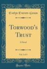 Image for Torwood&#39;s Trust, Vol. 2 of 3: A Novel (Classic Reprint)
