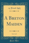 Image for A Breton Maiden, Vol. 3 of 3 (Classic Reprint)