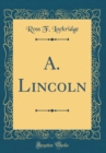 Image for A. Lincoln (Classic Reprint)