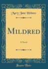 Image for Mildred: A Novel (Classic Reprint)