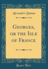 Image for Georges, or the Isle of France (Classic Reprint)