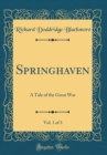 Image for Springhaven, Vol. 1 of 3: A Tale of the Great War (Classic Reprint)
