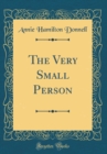 Image for The Very Small Person (Classic Reprint)