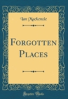 Image for Forgotten Places (Classic Reprint)