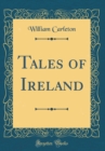 Image for Tales of Ireland (Classic Reprint)