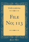 Image for File No; 113 (Classic Reprint)