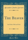 Image for The Beaver: And Other Odds and Ends (Classic Reprint)