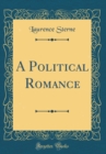 Image for A Political Romance (Classic Reprint)