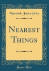 Image for Nearest Things (Classic Reprint)