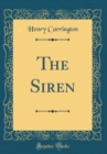 Image for The Siren (Classic Reprint)