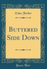 Image for Buttered Side Down (Classic Reprint)