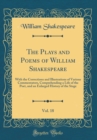 Image for The Plays and Poems of William Shakespeare, Vol. 18: With the Corrections and Illustrations of Various Commentators, Comprehending a Life of the Poet, and an Enlarged History of the Stage (Classic Rep