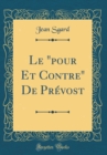 Image for Le &quot;pour Et Contre&quot; De Prevost (Classic Reprint)