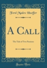 Image for A Call: The Tale of Two Passions (Classic Reprint)
