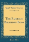 Image for The Emerson Birthday-Book (Classic Reprint)