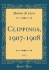 Image for Clippings, 1907-1908, Vol. 1 (Classic Reprint)