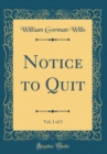 Image for Notice to Quit, Vol. 1 of 3 (Classic Reprint)