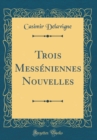 Image for Trois Messeniennes Nouvelles (Classic Reprint)