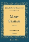 Image for Mary Seaham, Vol. 2 of 3: A Novel (Classic Reprint)