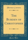 Image for The Burden of Christopher (Classic Reprint)