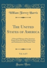Image for The United States of America, Vol. 4 of 5: A Pictorial History of the American Nation From the Earliest Discoveries and Settlements to the Present Time (Classic Reprint)
