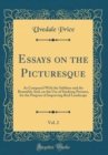 Image for Essays on the Picturesque, Vol. 2: As Compared With the Sublime and the Beautiful; And, on the Use of Studying Pictures, for the Purpose of Improving Real Landscape (Classic Reprint)