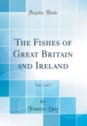 Image for The Fishes of Great Britain and Ireland, Vol. 1 of 2 (Classic Reprint)